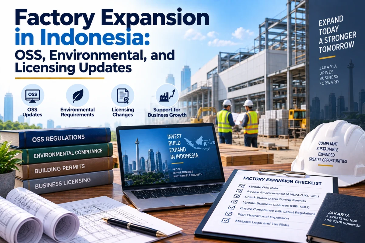 Factory Expansion in Indonesia: OSS, Environmental, and Licensing Updates